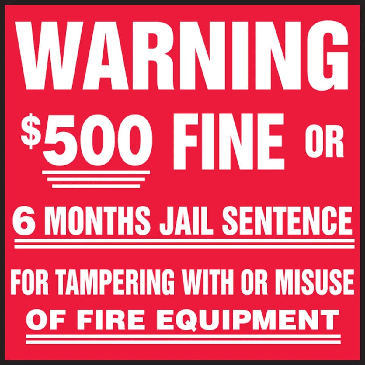 AccuformNMC LFXG486VSP Fire Safety Label, Warning, $500 Fine Or 6 Months Jail Sentence..., Adhesive Vinyl, 4" x 4", 5/Pk