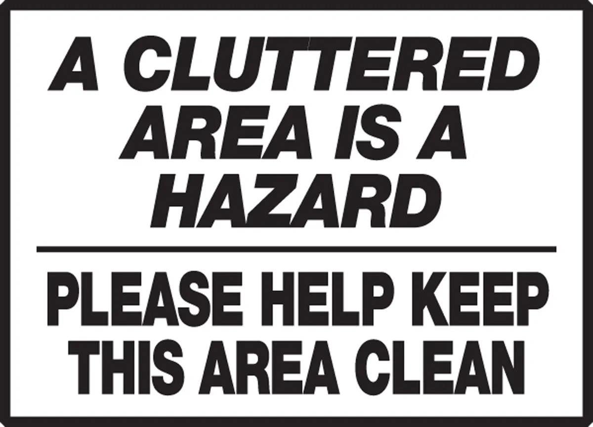 AccuformNMC LHSK500XVE Safety Label, A Cluttered Area Is A Hazard, Please Help…, Adhesive Dura Vinyl, 3-1/2" H x 5" W