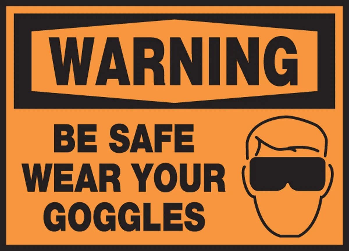 AccuformNMC LPPE315XVE OSHA Warning Safety Label, Be Safe, Wear Your Goggles, Adhesive Dura Vinyl, 3-1/2" H x 5" W