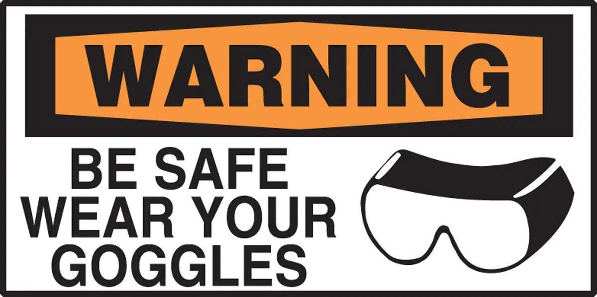 AccuformNMC LPPE393XVE OSHA Warning Safety Label, Be Safe, Wear Your Goggles, Adhesive Dura Vinyl, 1-1/2" H x 3" W