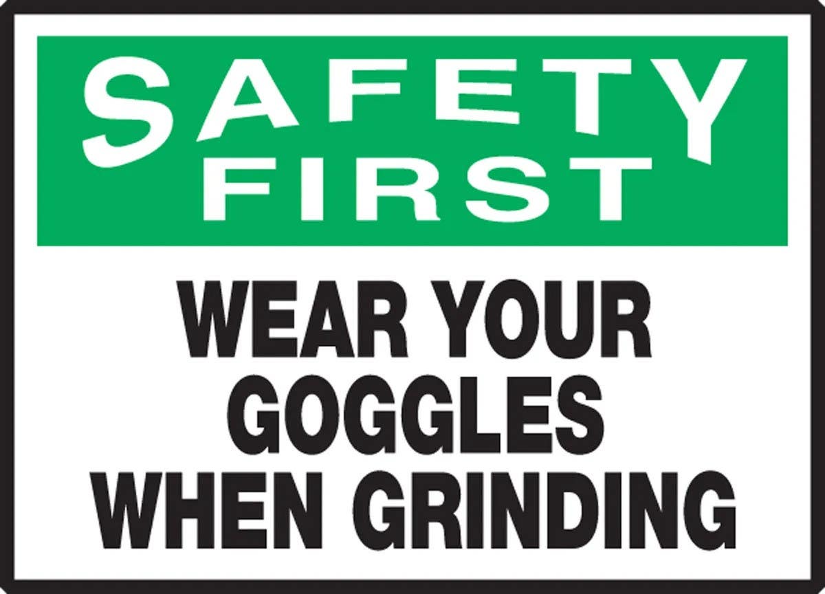 AccuformNMC LPPE920XVE OSHA Safety First Safety Label, Wear Your Goggles When Grinding, Adhesive Dura Vinyl, 3-1/2" H x 5" W
