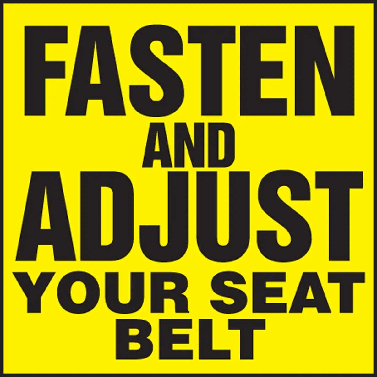 AccuformNMC LVHR513 Safety Label, Fasten And Adjust Your Seat Belt, Adhesive Dura-Vinyl, 2" x 2"