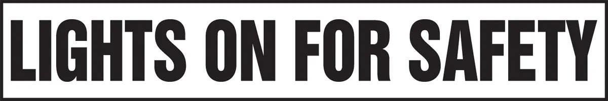 AccuformNMC LVHR549 Safety Label, Lights On For Safety, 4" H x 24" W