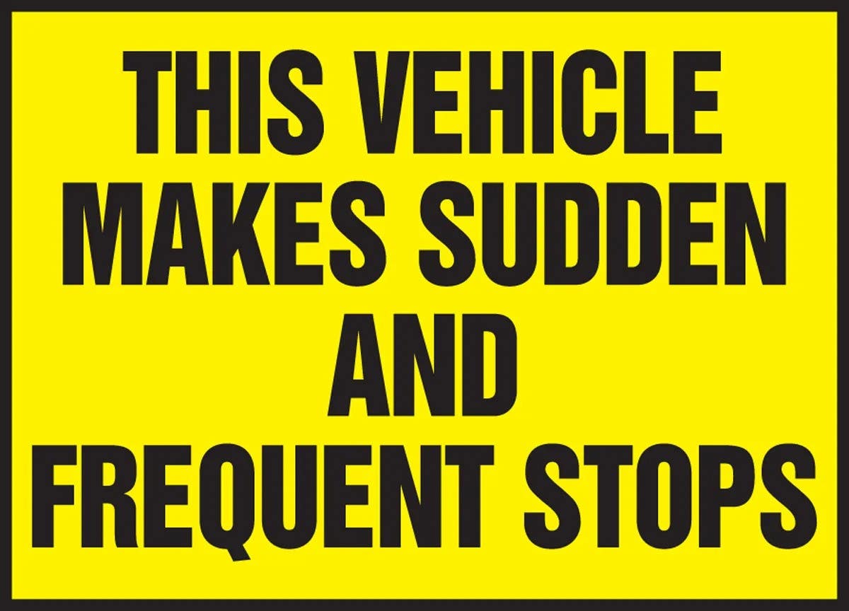 AccuformNMC LVHR563 Safety Label, This Vehicle Makes Sudden And Frequent Stops, 10" H x 14" W