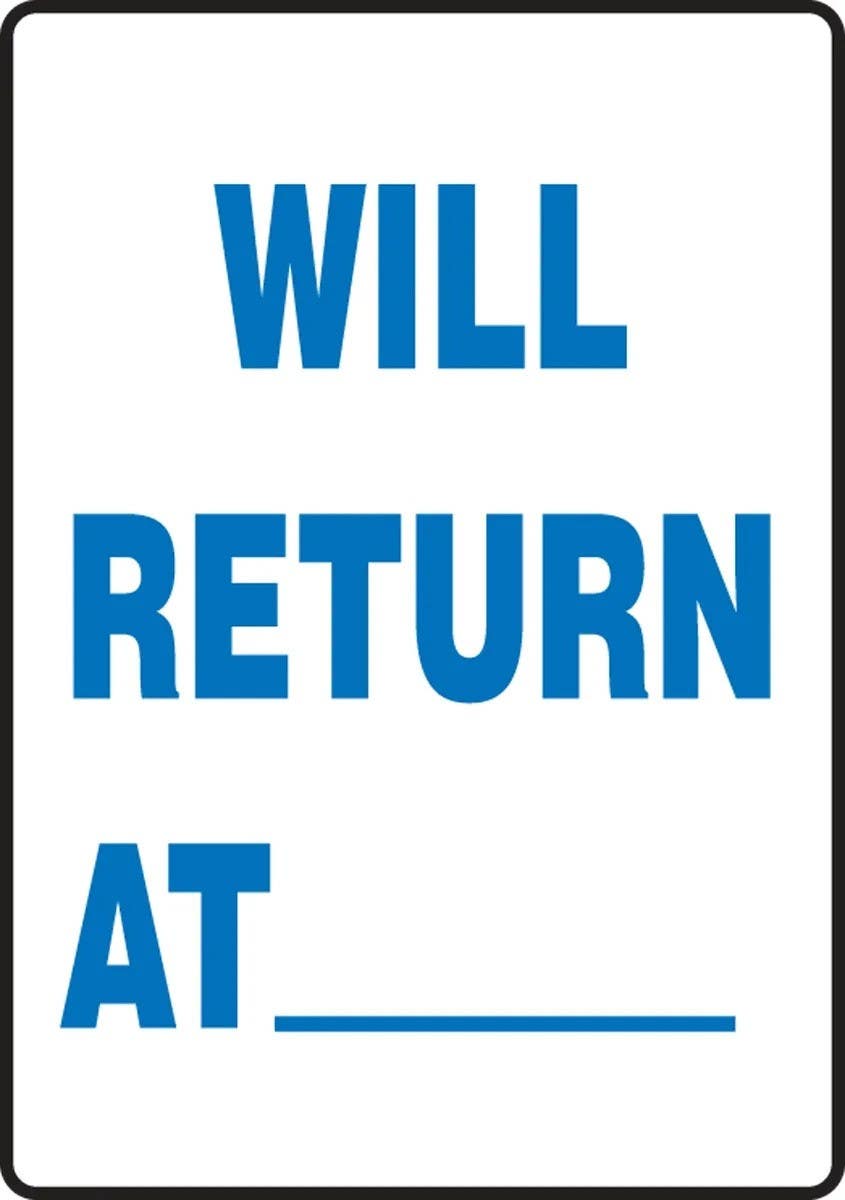AccuformNMC MADM58 Safety Sign, Will Return At ___