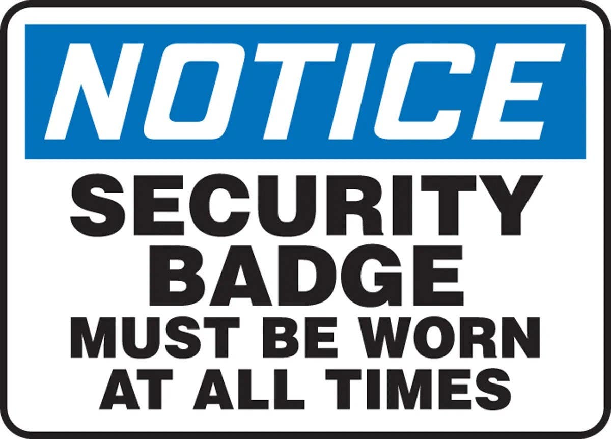 AccuformNMC MADM801 OSHA Notice Safety Sign, Security Badge Must Be Worn At All Times, 10" H x 14" W