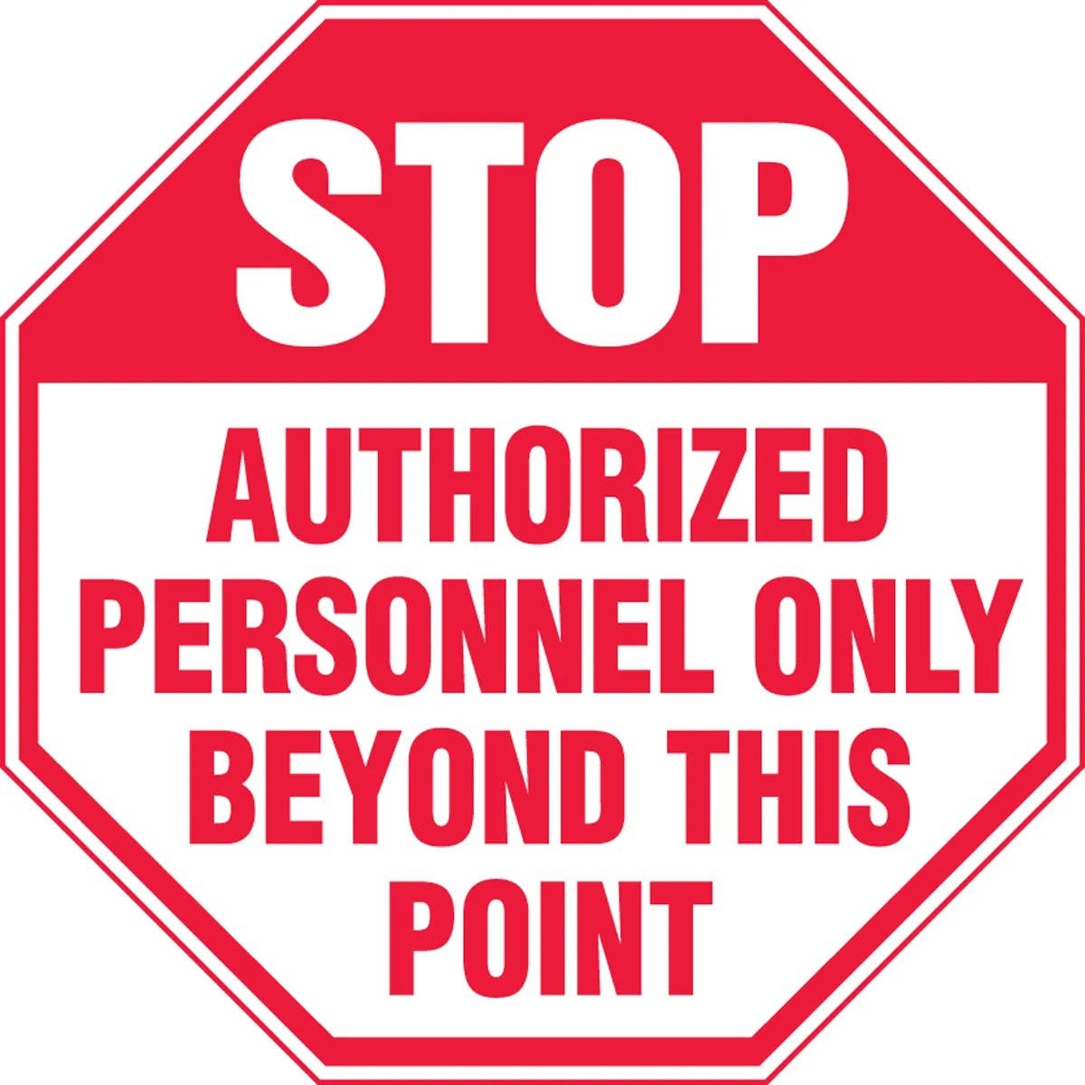 AccuformNMC MAST202 Stop Safety Sign, Authorized Personnel Only Beyond This Point, Octagon, 12" x 12"