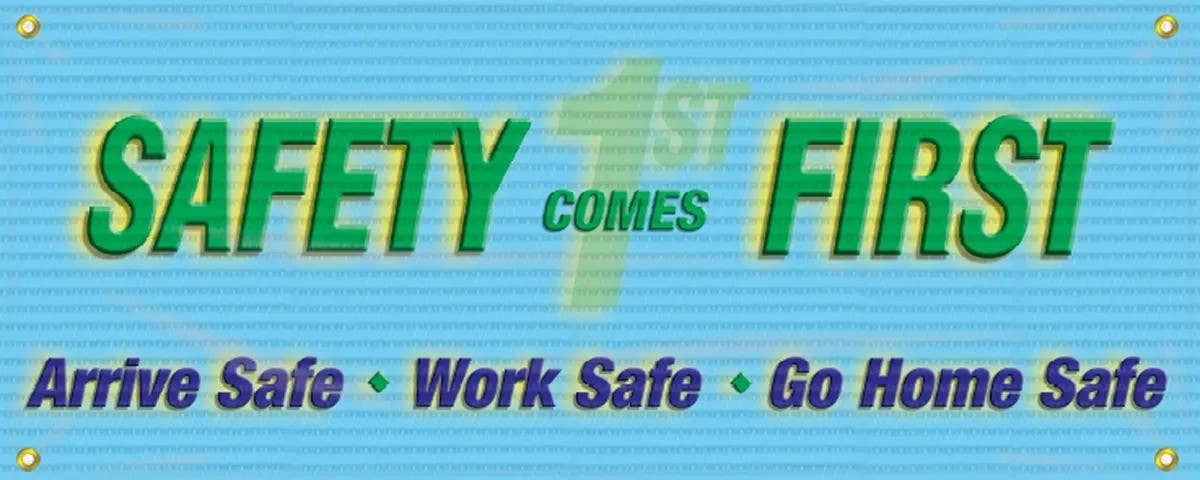 AccuformNMC MBM319 Mesh Banners, Safety Comes First, Arrive Safe, Work Safe, Go Home Safe, 4' H x 10' W