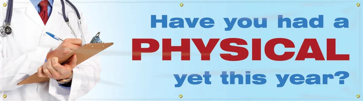 AccuformNMC MBR714 Workhealthy, Banners, Have You Had A Physical Yet This Year, 28" H x 8' W