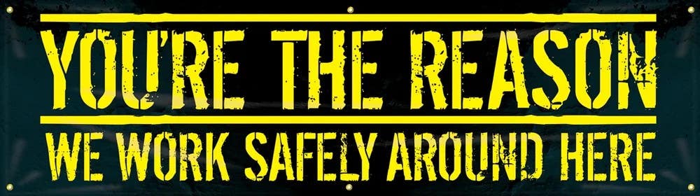 AccuformNMC MBR756 Motivational Banner, You're The Reason We Work Safely Around Here, 28" H x 8' W