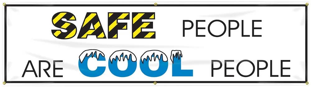 AccuformNMC MBR847 Safety Banners, Safe People Are Cool People, 28" H x 8' W
