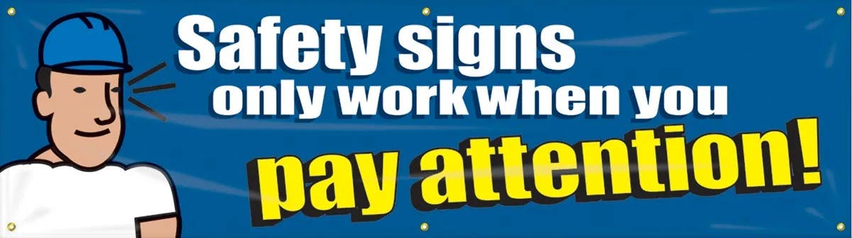 AccuformNMC MBR868 Safety Banners, Safety Sign Only Work When You Pay Attention, 28" H x 8' W