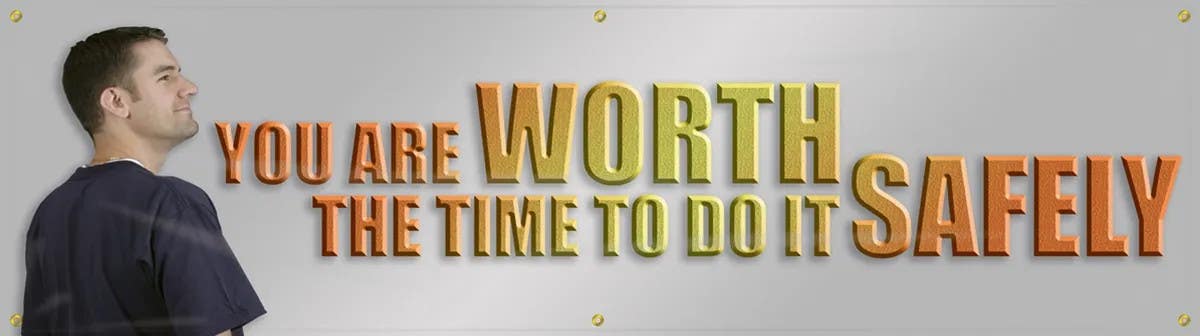 AccuformNMC MBR872 Safety Banners, You Are Worth The Time To Do It Safely, 28" H x 8' W