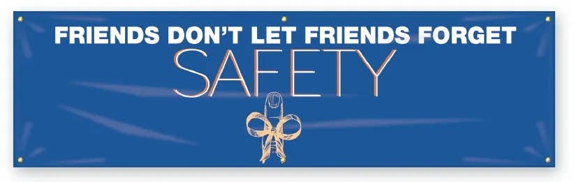 AccuformNMC MBR948 Safety Banners, Friends Don't Let Friends Forget Safety, 28" H x 8' W