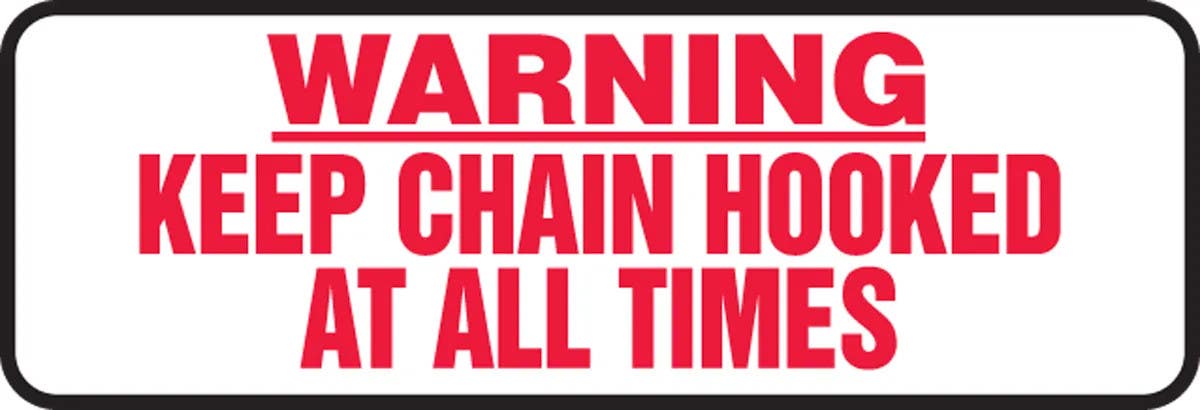 AccuformNMC MCPG505 Warning Safety Sign, Keep Chain Hooked At All Times, 4" H x 12" W