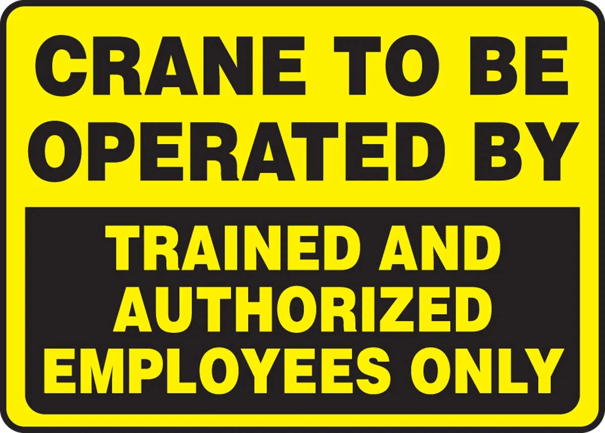 AccuformNMC MCRT514 Safety Sign, Crane To Be Operated By Trained And Authorized Employees Only, 10" H x 14" W