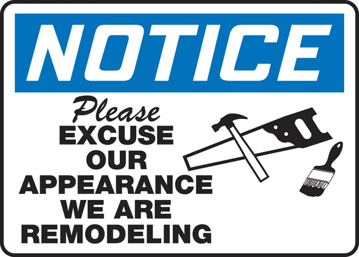 AccuformNMC MCRT808 OSHA Notice Safety Sign, Please Excuse Our Appearance, We Are Remodeling, 10" H x 14" W