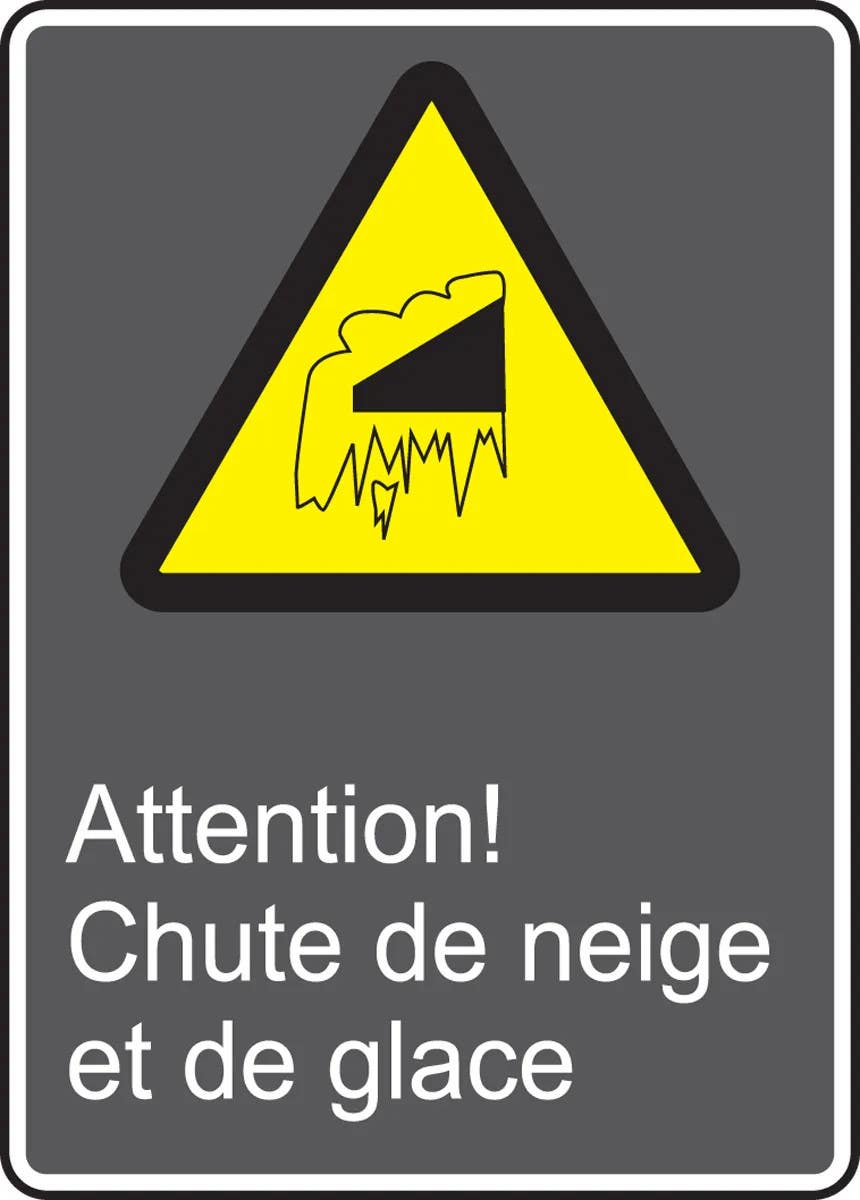 AccuformNMC MCSA634 CSA Safety Sign, Attention! Chute De Neige Et De Glace, 14" H x 10" W