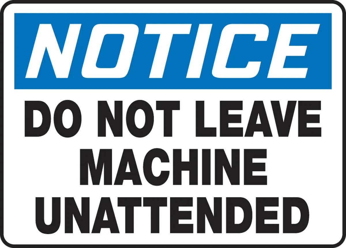 AccuformNMC MEQM807 OSHA Notice Safety Sign, Do Not Leave Machine Unattended, 10" H x 14" W