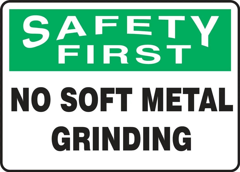 AccuformNMC MEQM919 OSHA Safety First Safety Sign, No Soft Metal Grinding, 10" H x 14" W