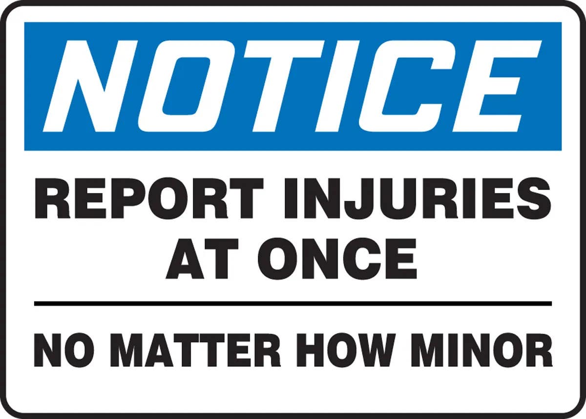 AccuformNMC MFSD81 OSHA Notice Safety Sign, Report Injuries At Once No Matter How Minor