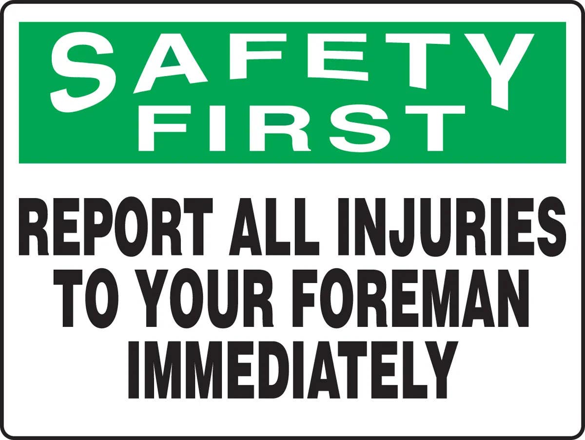 AccuformNMC MFSD918 OSHA Safety First Safety BigSign, Report All Injuries To Your Foreman Immediately, 18" H x 24" W