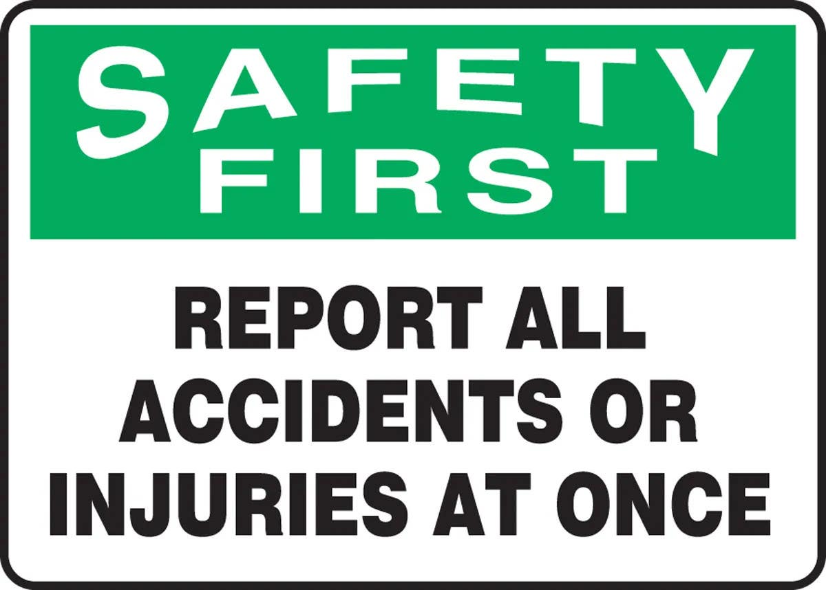 AccuformNMC MFSD93 OSHA Safety First Safety Sign, Report All Accidents Or Injuries At Once