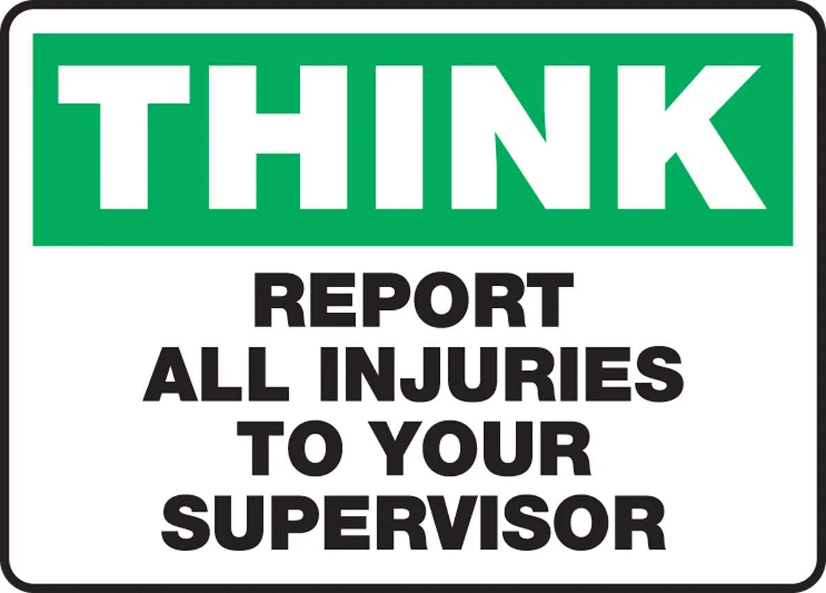 AccuformNMC MFSD935 Safety Sign, Think, Report All Injuries To Your Supervisor, 10" H x 14" W