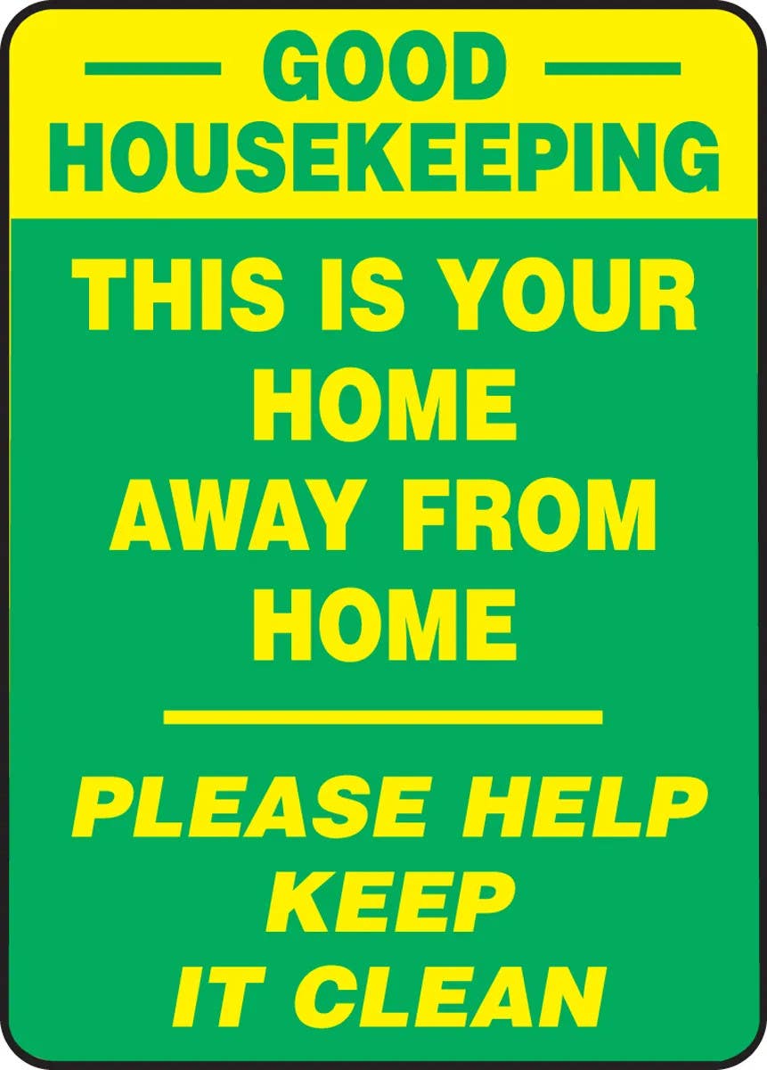 AccuformNMC MHSK Safety Sign, Good Housekeeping, This Is Your Home Away From Home, Please Help Keep It Clean