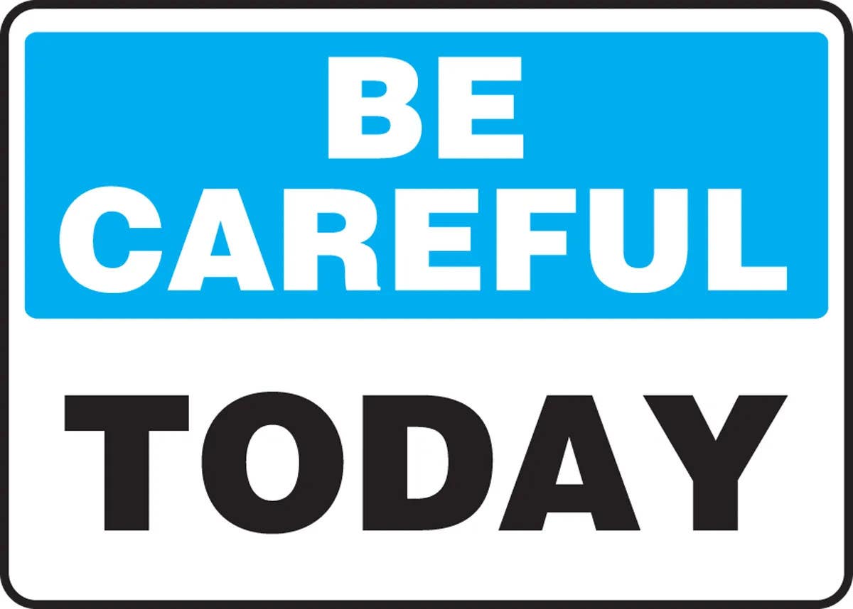 AccuformNMC MGNF513 Safety Incentive Sign, Be Careful Today, 10" H x 14" W