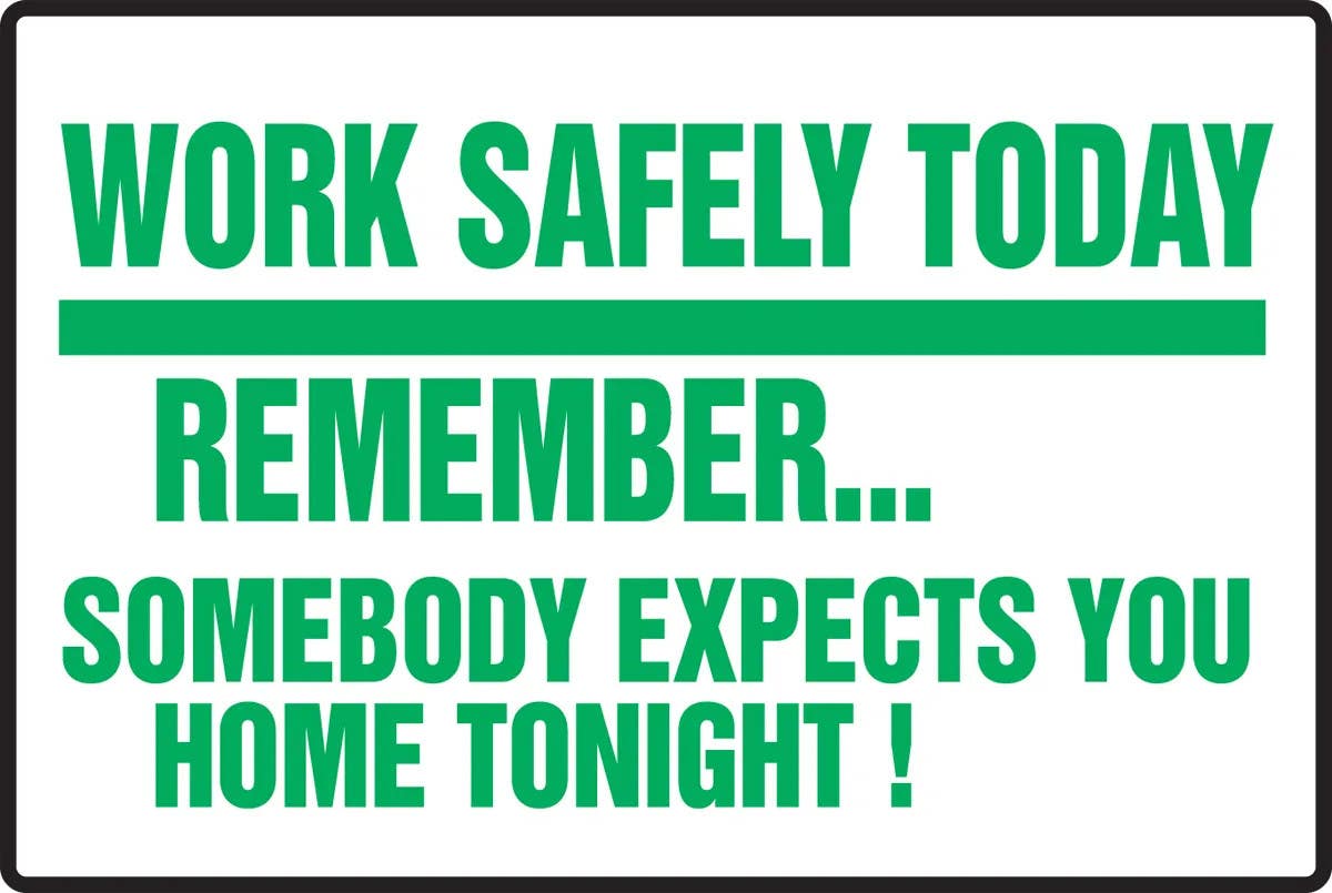 AccuformNMC MGNF536 Safety Sign, Work Safely Today, Remember... Somebody Expects You Home Tonight, 12" H x 18" W