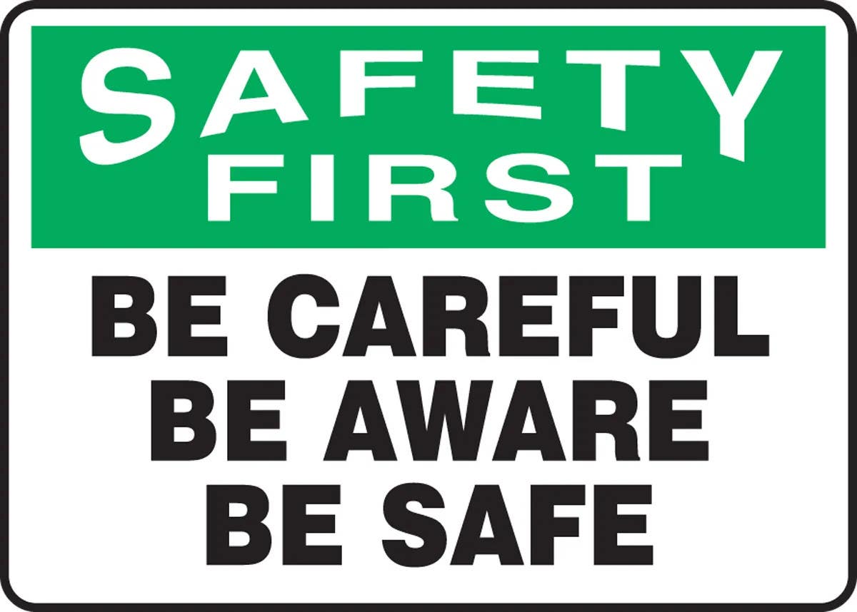 AccuformNMC MGNF909 OSHA Safety First Safety Sign, Be Careful, Be Aware, Be Safe, 10" H x 14" W