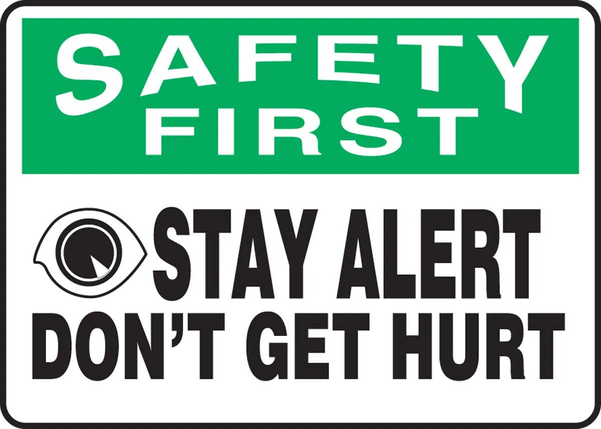 AccuformNMC MGNF9 OSHA Safety First Safety Sign, Stay Alert, Don't Get Hurt