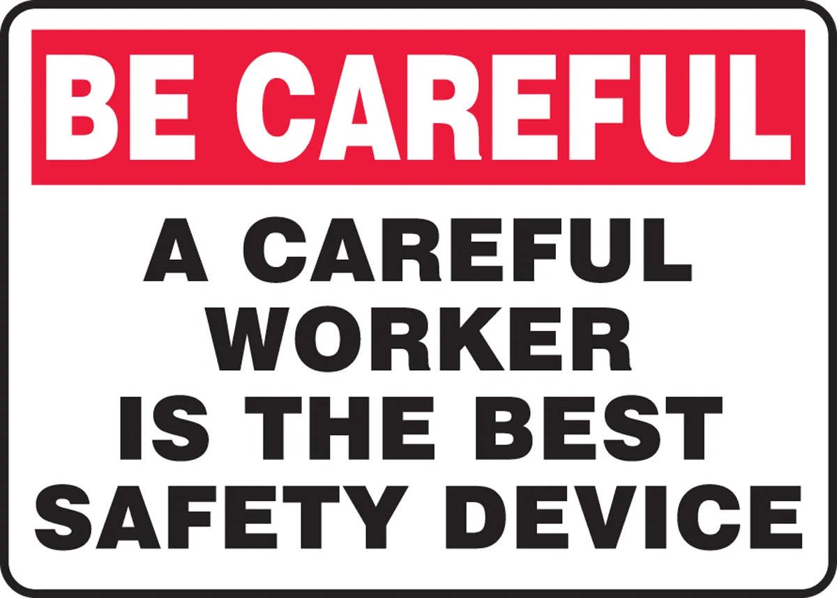 AccuformNMC MGNF960 Safety Sign, Be Careful, A Careful Worker Is The Best Safety Device, 10" H x 14" W