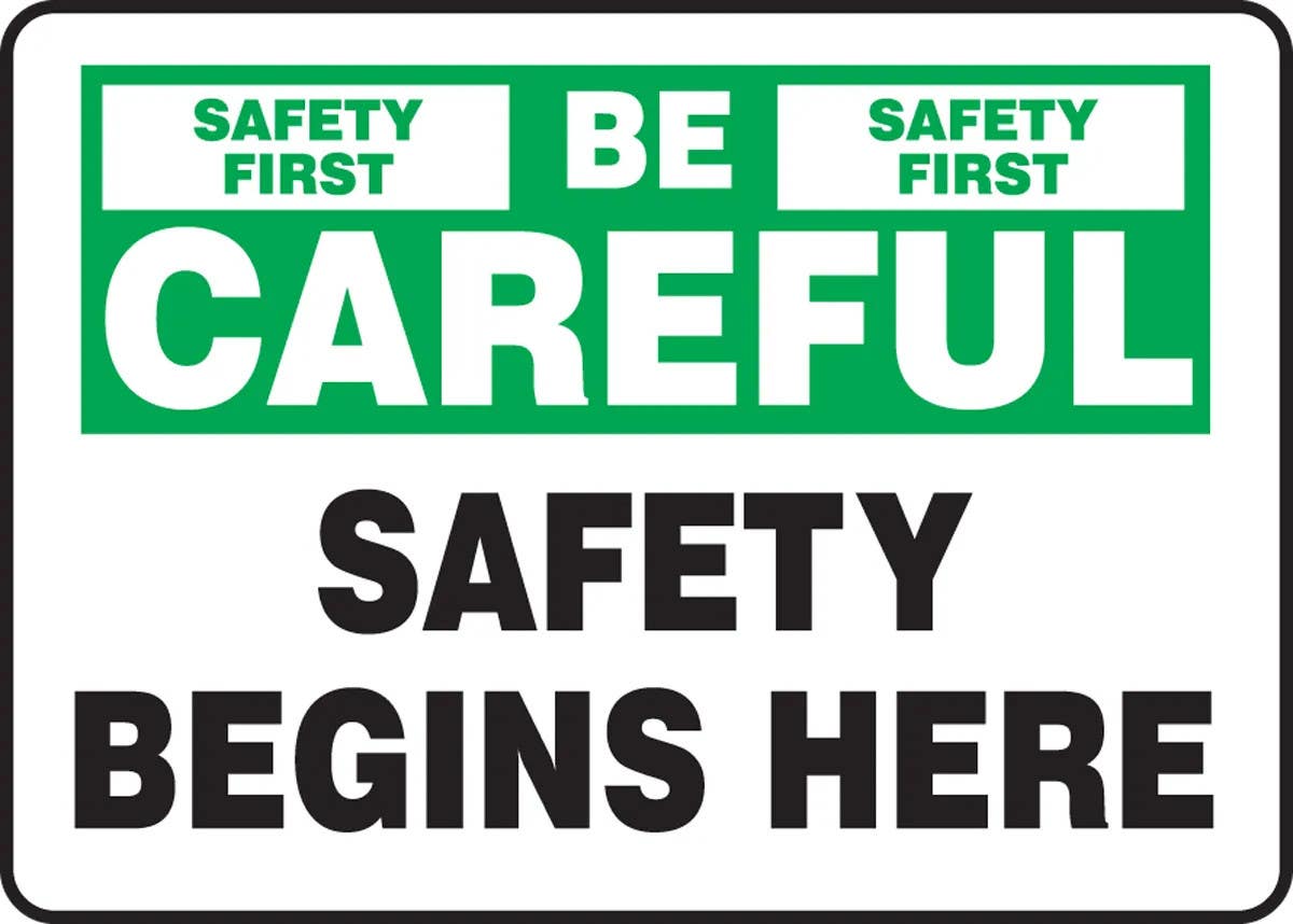 AccuformNMC MGNF97 Safety Sign, Be Careful, Safety Begins Here