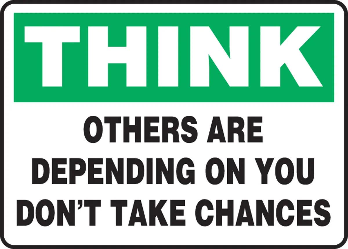 AccuformNMC MGSH902 Think Safety Sign, Others Are Depending On You, Don't Take Chances, 10" H x 14" W