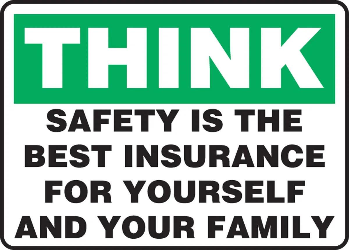 AccuformNMC MGSH903 Think Safety Sign, Safety Is The Best Insurance For Yourself And Your Family, 10" H x 14" W