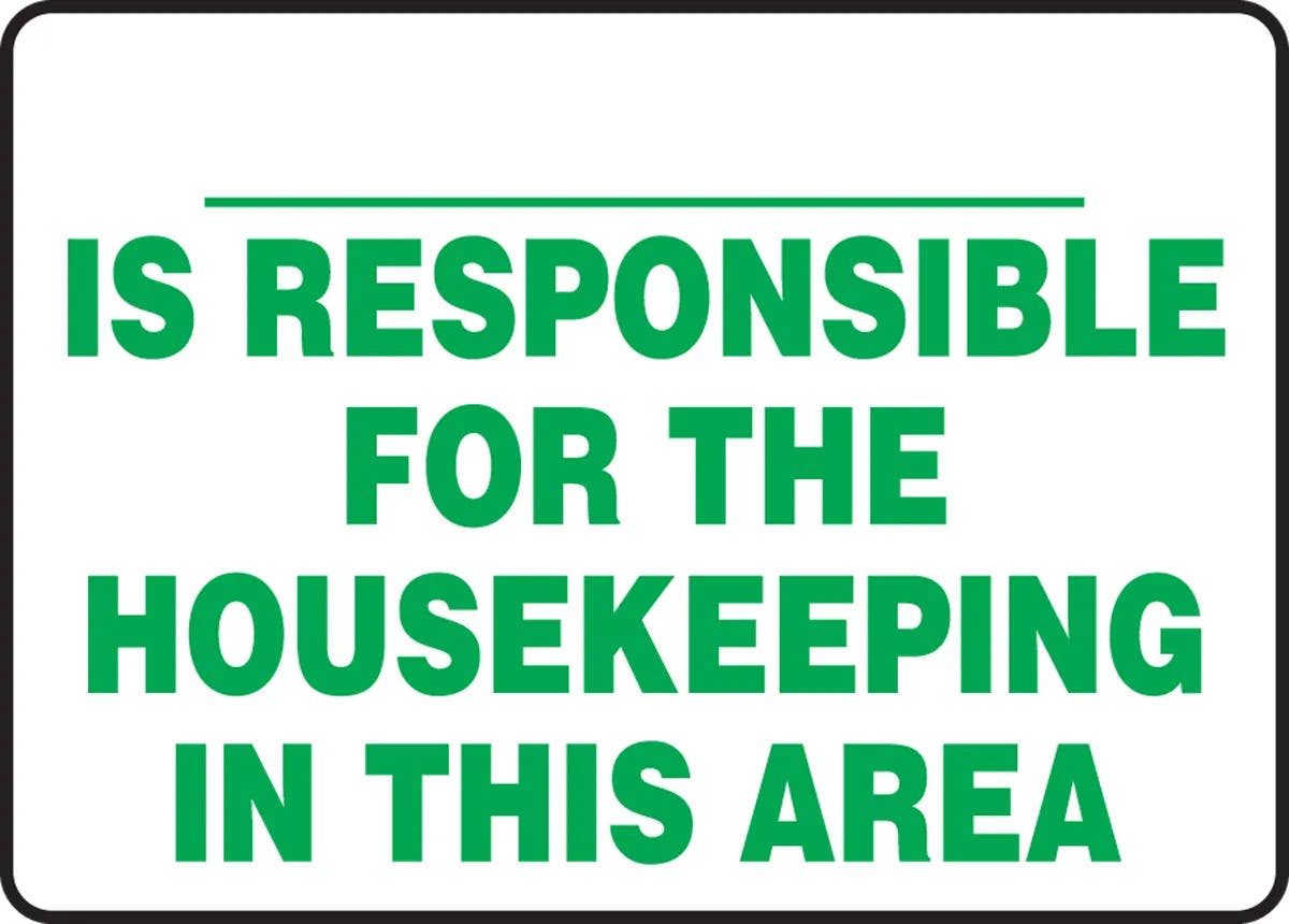 AccuformNMC MHSK500 Safety Sign, __ Is Responsible For The Housekeeping In This Area, 10" H x 14" W
