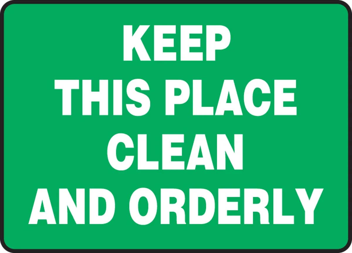 AccuformNMC MHSK Safety Sign, Keep This Place Clean And Orderly