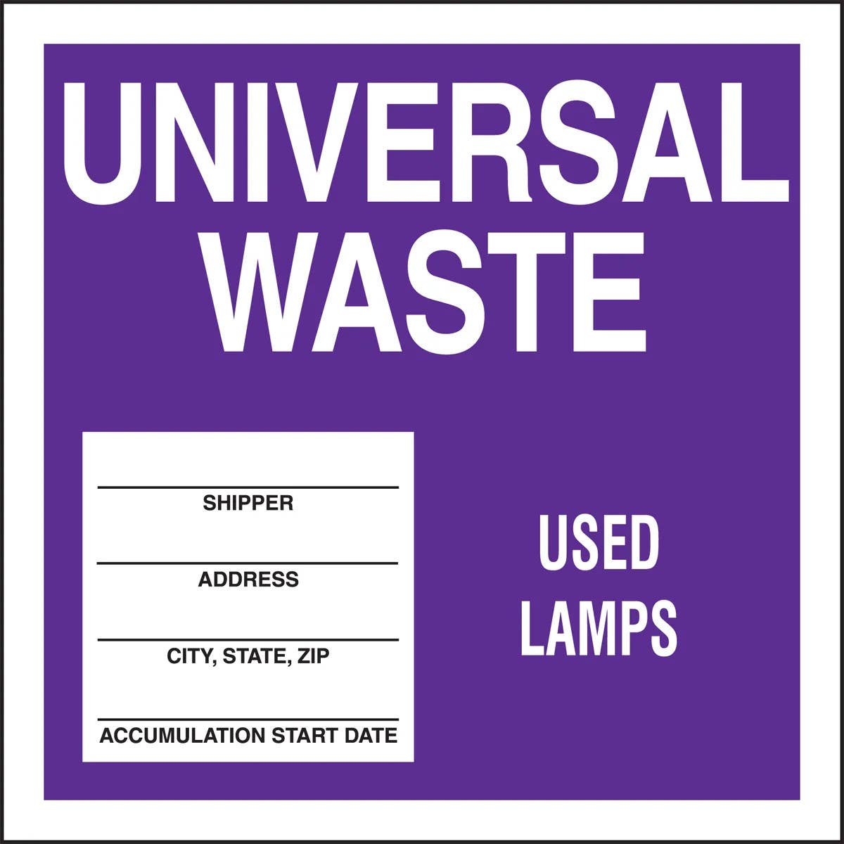 AccuformNMC MHZW515 Drum & Container Label, Universal Waste, Used Lamps, 6" x 6", 25/Pk