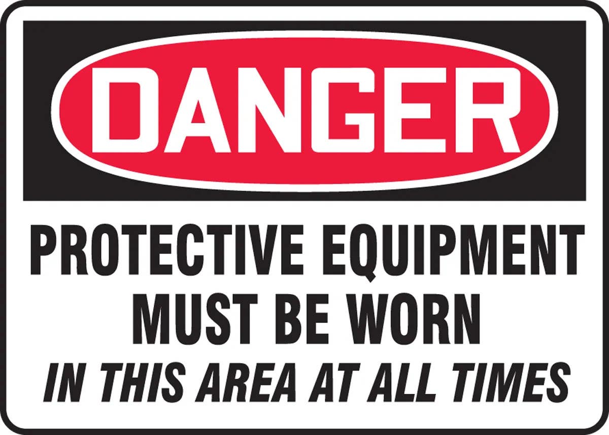 AccuformNMC MPPE OSHA Danger Safety Sign, Protective Equipment Must Be Worn In This Area At All Times