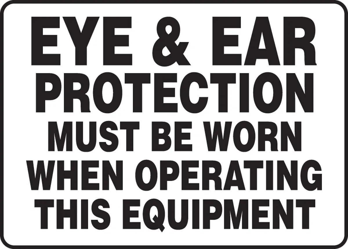 AccuformNMC MPPE509 Safety Sign, Eye & Ear Protection Must Be Worn When Operating This Equipment, 10" H x 14" W