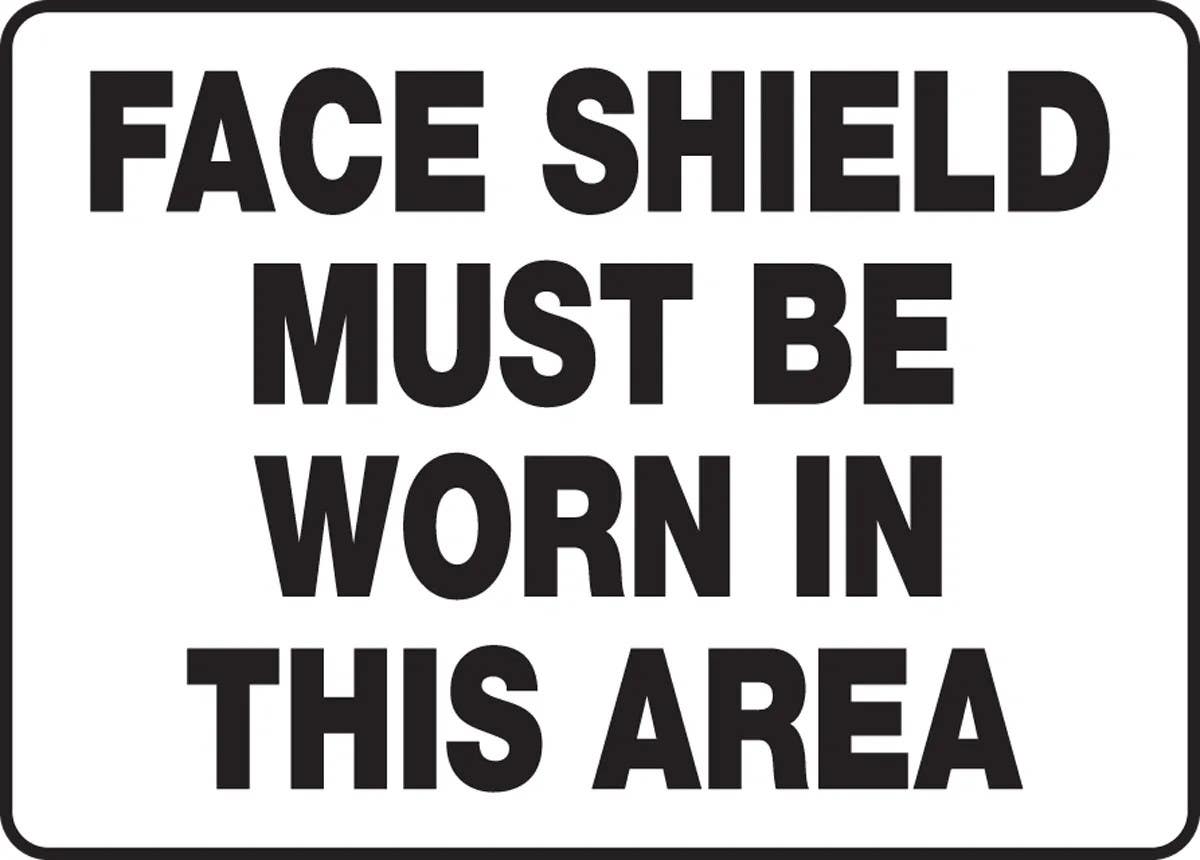 AccuformNMC MPPE533 Safety Sign, Face Shield Must Be Worn In This Area, 10" H x 14" W
