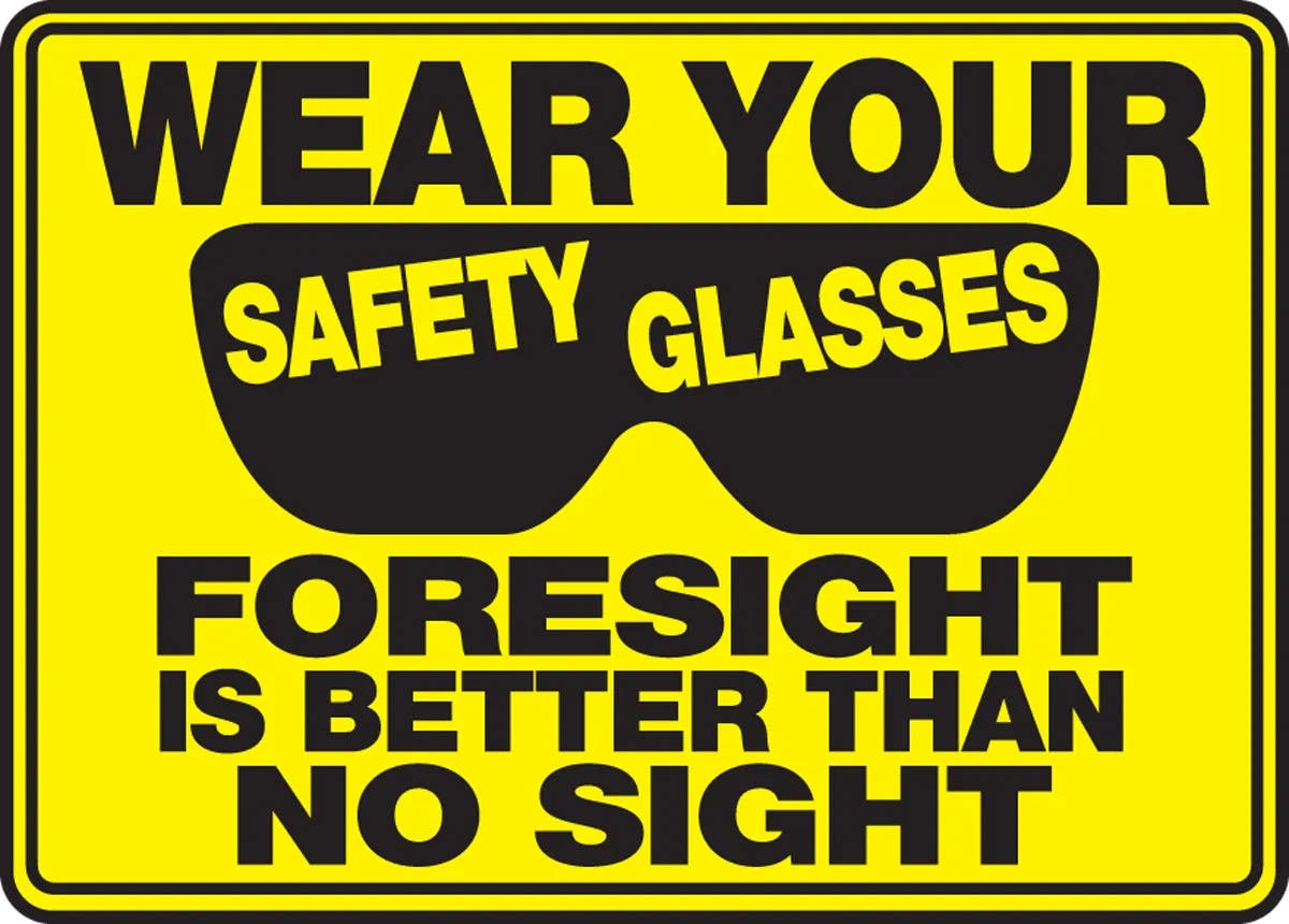 AccuformNMC MPPE534 Safety Sign, Wear Your Safety Glasses, Foresight Is Better Than No Sight, 10" H x 14" W