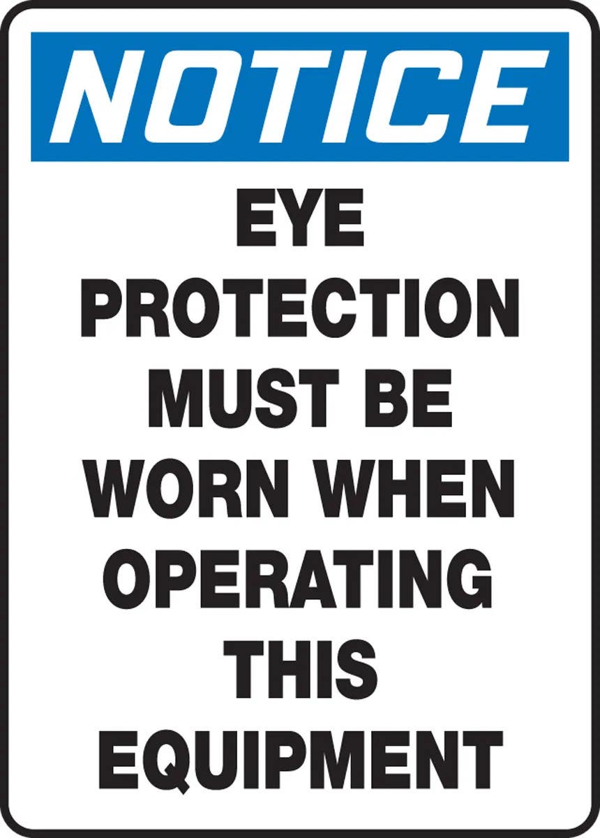 AccuformNMC MPPE803 OSHA Notice Safety Sign, Eye Protection Must Be Worn When Operating This Equipment, 14" H x 10" W