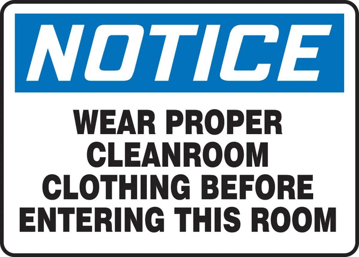 AccuformNMC MPPE85 OSHA Notice Safety Sign, Wear Proper Cleanroom Clothing Before Entering This Room