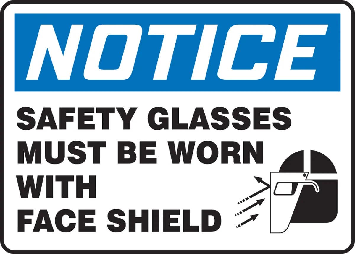 AccuformNMC MPPE860 OSHA Notice Safety Sign, Safety Glasses Must Be Worn With Face Shield, 10" H x 14" W