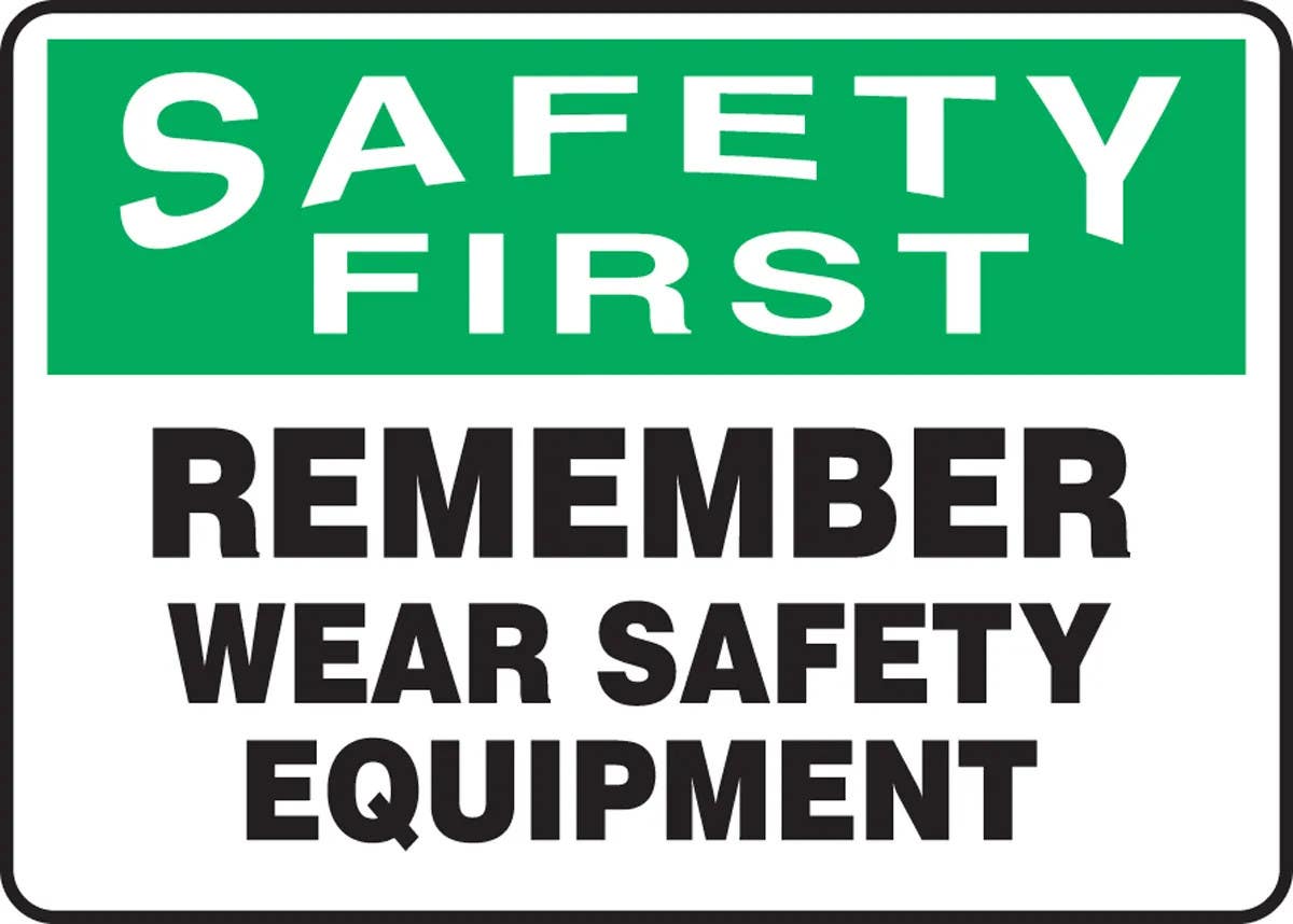 AccuformNMC MPPE9 OSHA Safety First Safety Sign, Remember Wear Safety Equipment