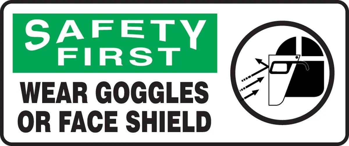 AccuformNMC MPPE922 OSHA Safety First Safety Sign, Wear Goggles Or Face Shield, 7" H x 17" W