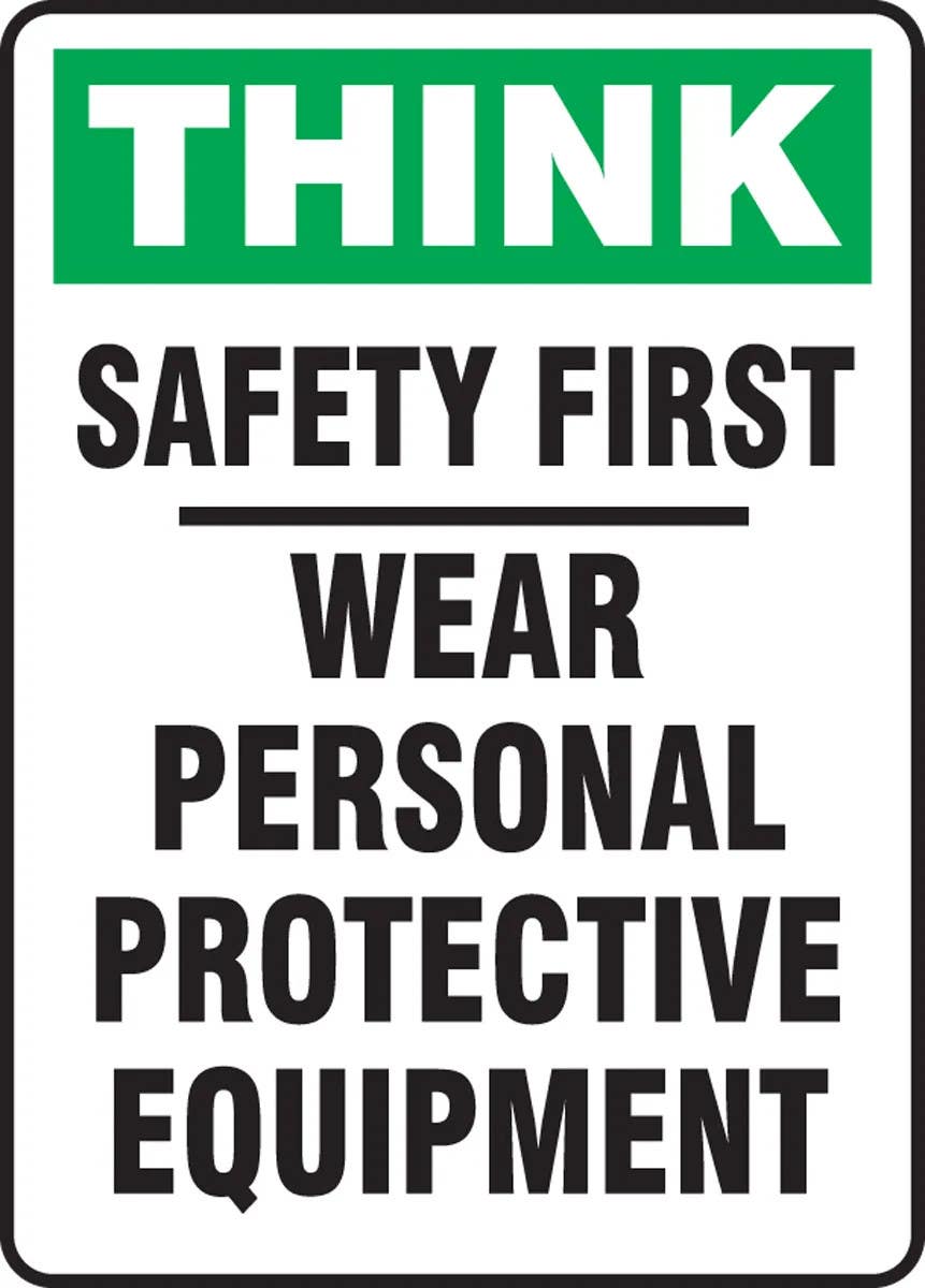AccuformNMC MPPE925 Think Safety Sign, Safety First, Wear Personal Protective Equipment, 14" H x 10" W